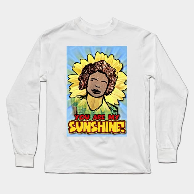 You Are My Sunshine Long Sleeve T-Shirt by ImpArtbyTorg